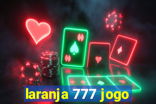 laranja 777 jogo